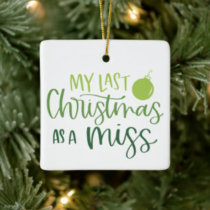 Green Last Christmas as Miss Custom Photo Ceramic Ornament