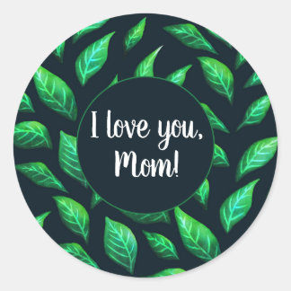 Green Leaves Dark Botanical Love Mum Classic Round Sticker