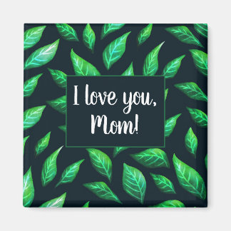 Green Leaves Dark Botanical Love Mum Magnet
