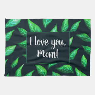 Green Leaves Dark Botanical Love Mum Tea Towel