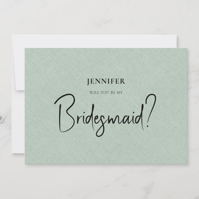 Green Linen White Script Will You Be My Bridesmaid Invitation (Front)