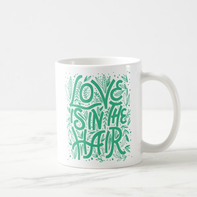 Green Love Is In The Hair Coffee Mug (Right)