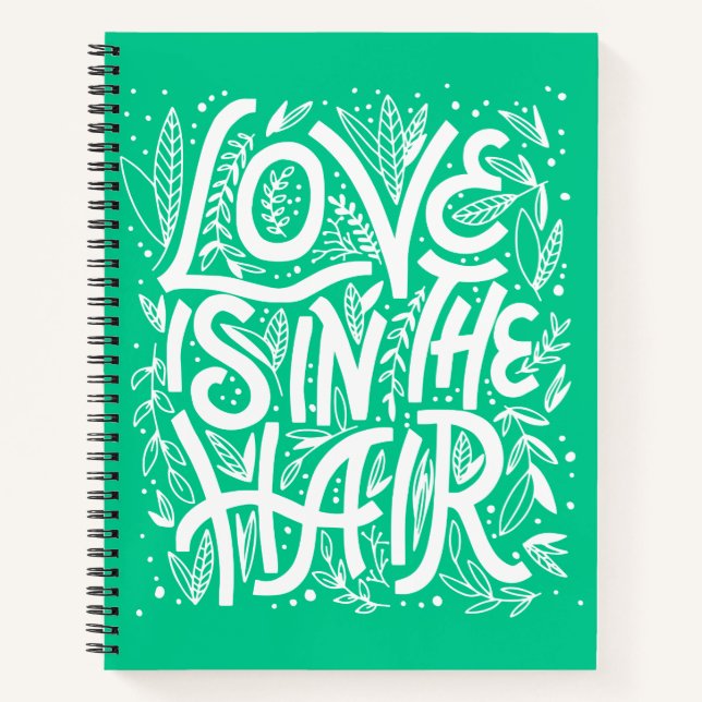 Green Love Is In The Hair Notebook (Front)