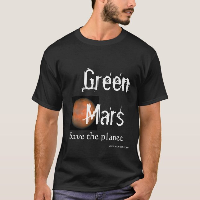 Green Mars, Save the planet T-Shirt (Front)