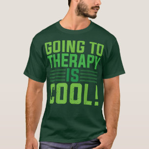 Green Mental Health Going To Therapy Is Cool 1489 T-Shirt