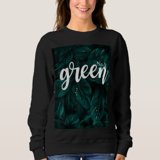 Green No 1 Just A Someone Who Loves Green Colour T Sweatshirt