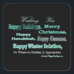 Green on black Multi Holidays Square Sticker<br><div class="desc">Green letters on a black background holiday greetings Christmas Hanukkah Kwanzaa solstice</div>