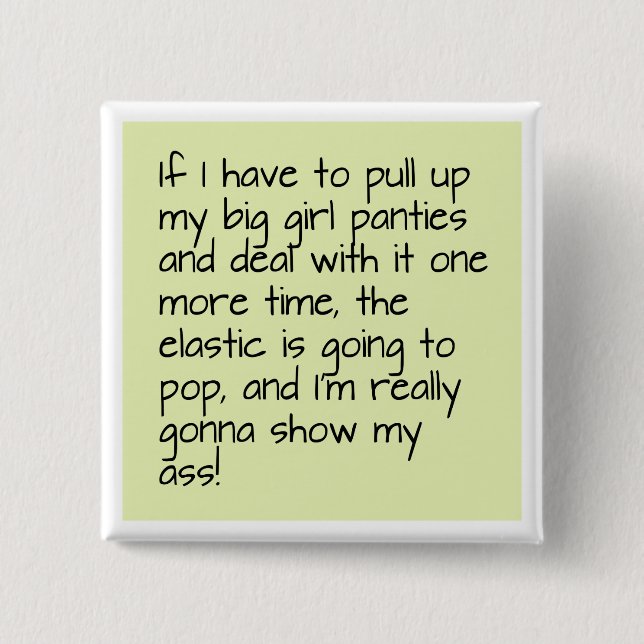 Green Put on Big Girl Panties Word Saying Badge (Front)