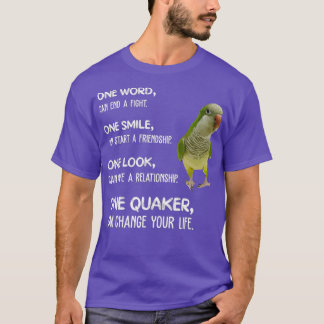 Green Quaker  One Quaker Parrot Bird Change Your T-Shirt