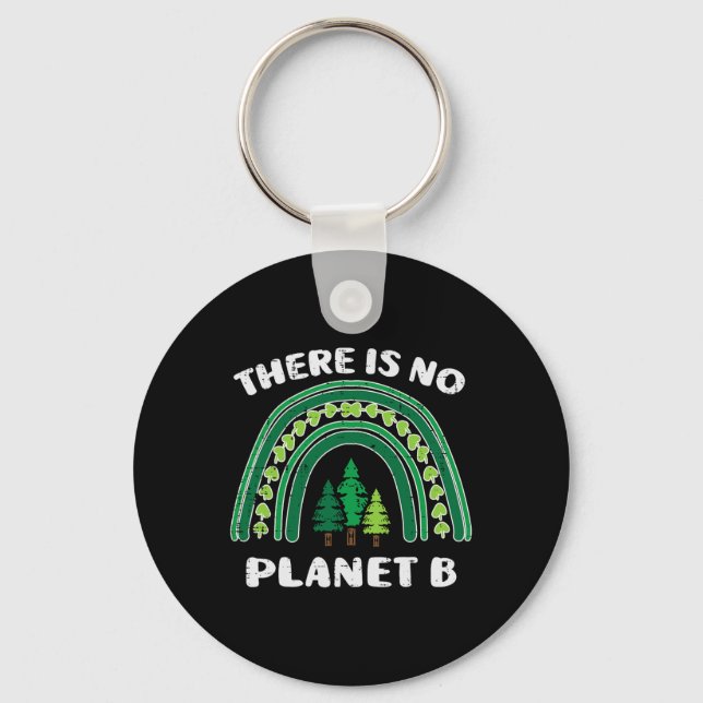 Green Rainbow Trees There Is No Planet B Earth Day Key Ring (Front)