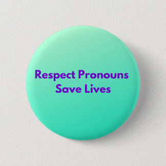 Green Respect Pronouns Save Lives Classic 6 Cm Round Badge