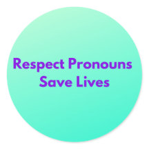 Green Respect Pronouns Save Lives