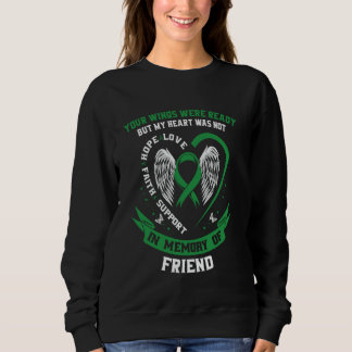 Green Ribbon In Memory of Friend Kidney Disease Aw Sweatshirt