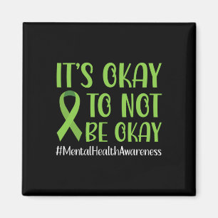 Green Ribbon Its Okay To Not Be Okay Mental Health Magnet