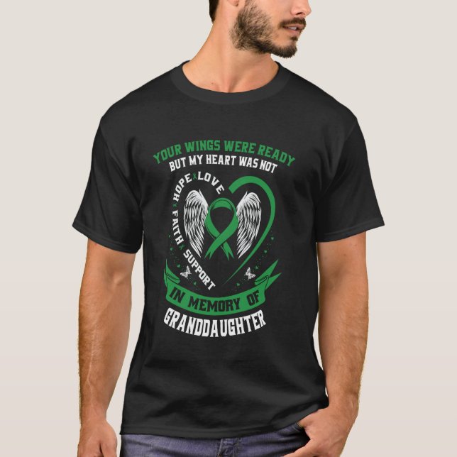 Green Ribbon Loss of Granddaughter Kidney Disease  T-Shirt (Front)