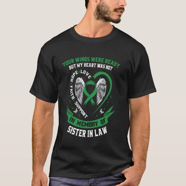 Green Ribbon Loss of Sister In Law Kidney Disease  T-Shirt (Front)