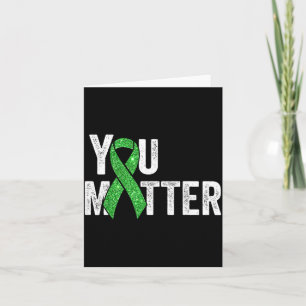 Green Ribbon You Mental Health Awareness Men Women Card