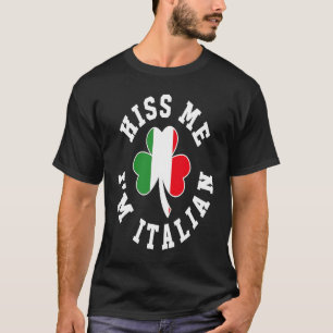 Green St Patricks Day  Kiss Me I'm Italian T-Shirt