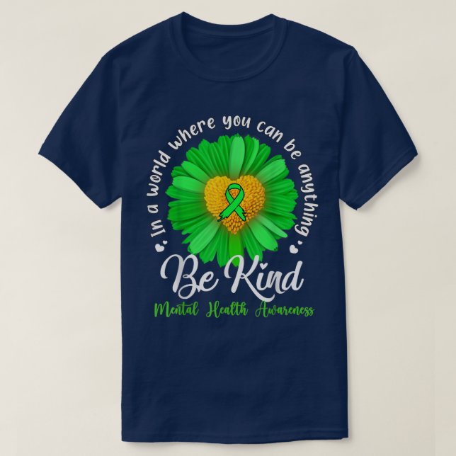 Green Sunflower Be Kind Mental Health Awareness Su T-Shirt (Design Front)