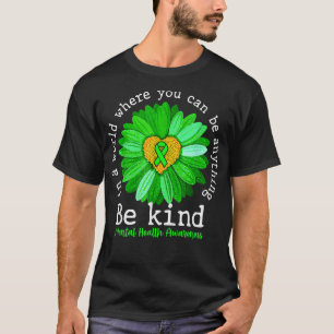Green Sunflower Be Kind Tee Mental Health Awarenes