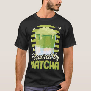 Green Tea Matcha Powered By Matcha T-Shirt
