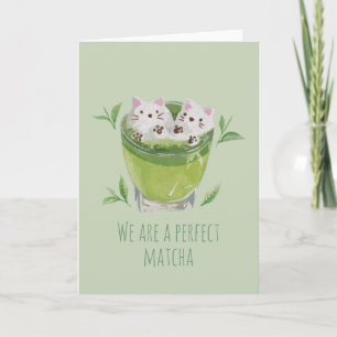 Green Tea Pun: We are a Matcha Note Card