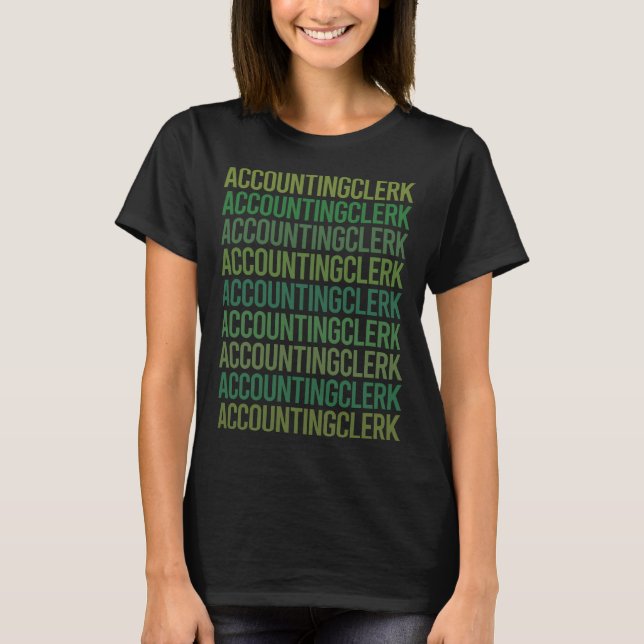 Green Text - Accounting Clerk T-Shirt (Front)