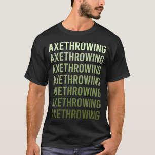 Green Text Axe Throwing Axes T-Shirt