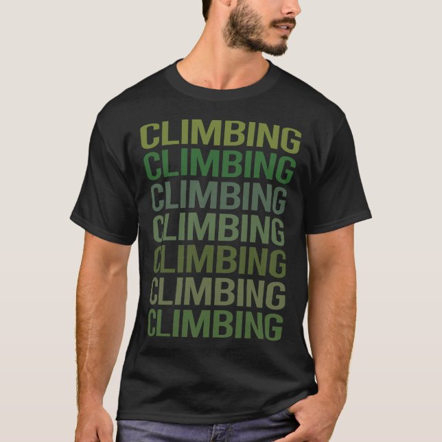 Green Text Climbing Climb Climber T-Shirt (Front)