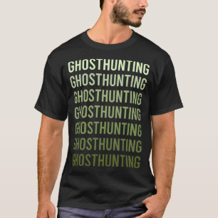 Green Text Ghost Hunting Paranormal T-Shirt