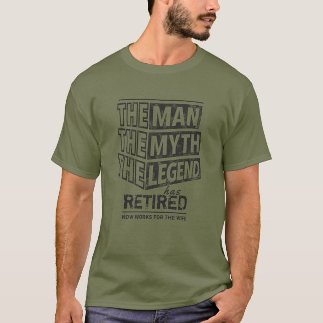 Green The Man The Myth The Legend Has Retired T-Shirt (Front)