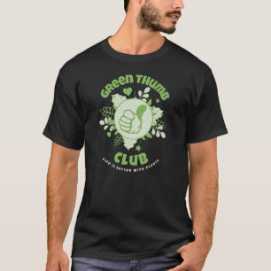 Green Thumb Club Gardener Plant Gardening T-Shirt