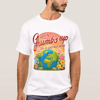 Green Thumbs Up for a Greener World T-Shirt