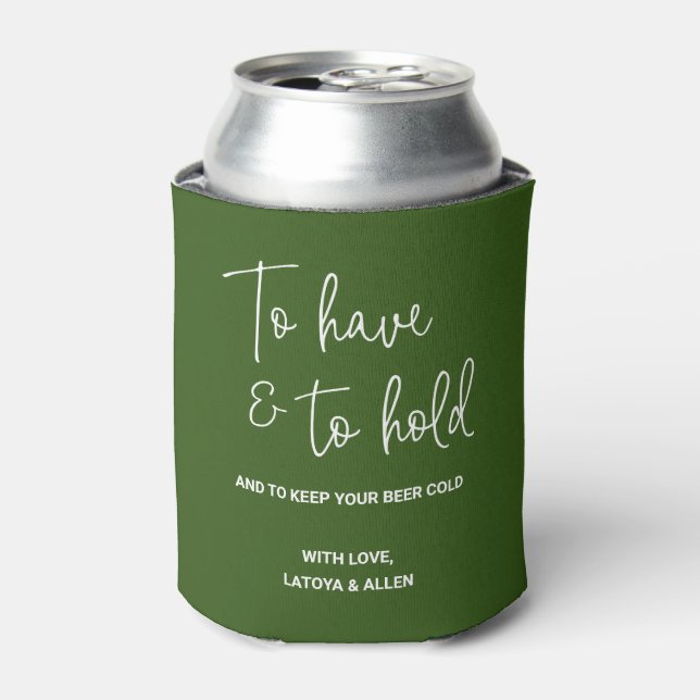 Green To Have And To Hold Keep Beer Cold Wedding Can Cooler (Can Front)