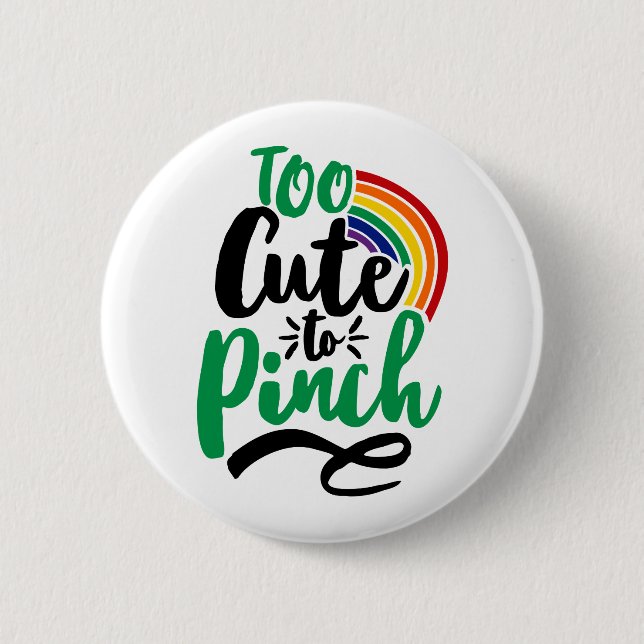 Green Too Cute to Pinch St. Patrick’s Day Graphic 6 Cm Round Badge (Front)