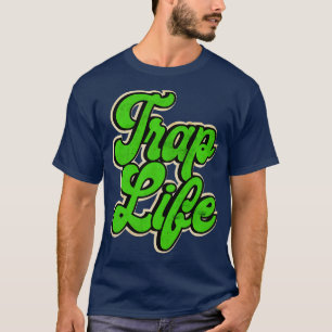 Green Trap Music Trap Life T-Shirt