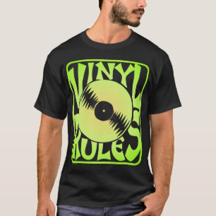 Green Vinyl Rules, ok? T-Shirt