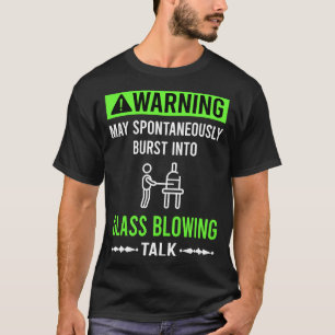 Green Warning Glassblower Glassmith Gaffer T-Shirt