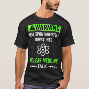 Green Warning Nuclear Medicine T-Shirt