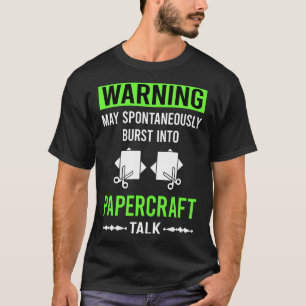 Green Warning Papercraft Paper Craft Crafting T-Shirt