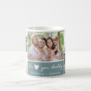 Green We Love You Daddy   5 Photo Collage Coffee Mug