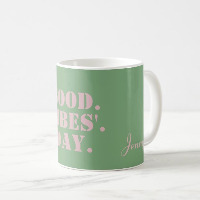 Greenery pastel pink good vibes day affirmation coffee mug (Front Right)