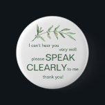 Greenery watercolor hard of hearing badge deaf pin<br><div class="desc">Do you want to make people aware that you can't hear clearly? Are you are dressing up and want a smart button badge. This "hard of hearing" badge with greenery watercolour is elegant but still conveys the message of your hearing impairment. A great gift or stocking filler for a deaf...</div>