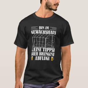 Greenhouse Garden Beer Hobby Gardener Gardening De T-Shirt