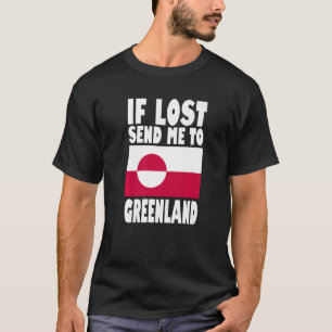 Greenland Flag Design  If lost send me to Greenlan T-Shirt
