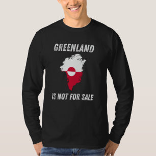 Greenland Is Not For Sale Independence and Soverei T-Shirt