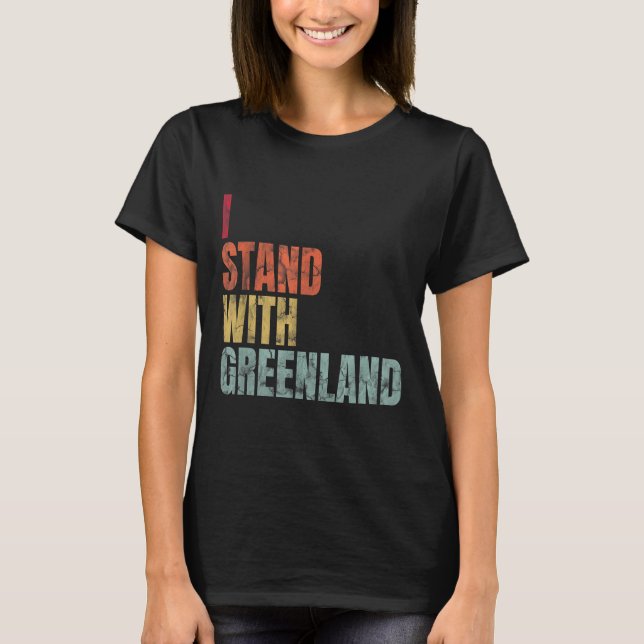 Greenland Lovers I Stand With Greenland  T-Shirt (Front)