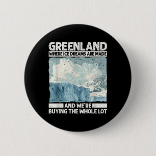 Greenland With Ice Dreams For Funny Trump Satire S 6 Cm Round Badge