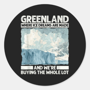 Greenland With Ice Dreams For Funny Trump Satire S Classic Round Sticker
