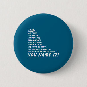 Greens Beans Tatoes Tomatoes You Name It Thanksgiv 6 Cm Round Badge
